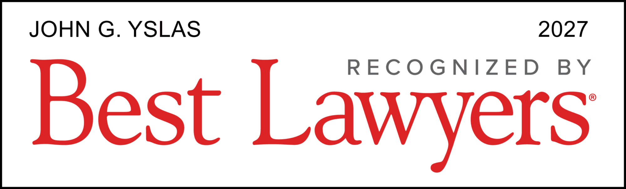 Best Lawyers 2027 — John G. Yslas